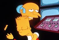 Die Simpsons – "Die Simpsons", "Burns Erbe." Der steinreiche aber kinderlose Mr. Burns sucht einen Stammhalter und Erben. Ausgerechnet Bart Simpson gewinnt mit seiner unverblümten Art das Herz des alten Mannes. Er kehrt seiner Familie den Rücken, um fortan ein Leben im Luxus zu führen. Eines Tages verlangt Mr. Burns von Bart, gegen seinen eigenen Vater vorzugehen.