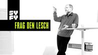 Frag den Lesch – Fr, 06.05., 07:25 Uhr