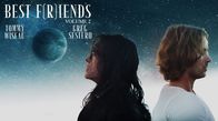Best F(r)iends Volume 2 – Mi, 10.01., 12:40 Uhr