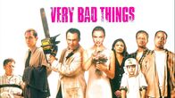 Very Bad Things – Sa, 17.01., 13:00 Uhr