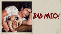 Bad Milo! – Mi, 10.09., 00:45 Uhr