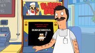 Bob's Burgers – Eine Videospiel-Firma platziert das Spiel "Burgerboss" in Bobs Restaurant. Weil Bob als Schüler selbst unglaublich gut in solchen Spielen war, ist er auch heute noch von seinen Fähigkeiten überzeugt ...