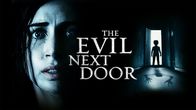 The Evil next Door – So, 14.07., 01:30 Uhr