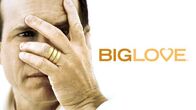 Big Love – Fr, 05.08., 10:15 Uhr