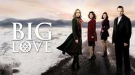 Big Love – Fr, 09.05., 16:35 Uhr