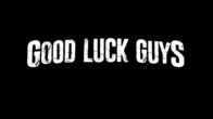 Good Luck Guys – Do, 11.01., 23:20 Uhr