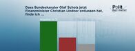 heute journal – Dass Bundeskanzler Olaf Scholz jetzt Finanzminister Christian Lindner entlassen hat, finde ich ...
