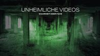 Unheimliche Videos - Wahrheit oder Fake? – Unheimliche Videos - Wahrheit oder Fake? (2021)
