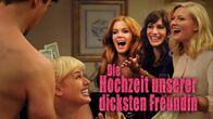 Die Hochzeit unserer dicksten Freundin – Sa, 22.06., 05:40 Uhr