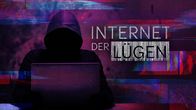 Internet der Lügen – Sa, 10.01., 17:20 Uhr