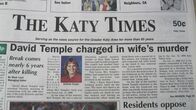 Love Kills – The Katy Times headline, "David Temple charged in wife's murder."