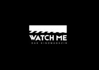 Watch Me - das Kinomagazin – Watch Me - das Kinomagazin (2021)