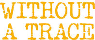 Without a Trace - Spurlos verschwunden – Without a Trace - Spurlos verschwunden (2003)