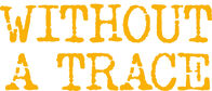 Without a Trace - Spurlos verschwunden – Without a Trace - Spurlos verschwunden (2003)